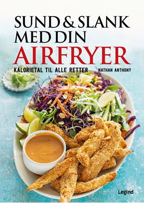 Hälsosam och smal med din airfryer - Nathan Anthony